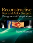 Image for Reconstructive foot and ankle surgery: management of complications