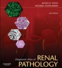 Image for Diagnostic atlas of renal pathology: a companion to Brenner &amp; Rector&#39;s the kidney