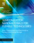 Image for Semiconductor nanomaterials for flexible technologies: from photovoltaics and electronics to sensors and energy storage/harvesting devices