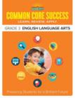 Image for Common Core Success Grade 3 English Language Arts