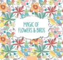 Image for Magic of Flowers and Birds