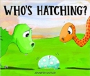 Image for Who&#39;s Hatching?