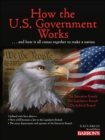 Image for How the U.S. Government Works: ...And How It All Comes Together to Make a Nation