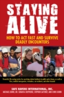 Image for Staying Alive: How to Act Fast and Survive Deadly Encounters