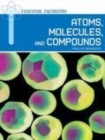 Image for Atoms, molecules, and compounds