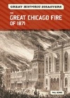 Image for The great Chicago fire of 1871