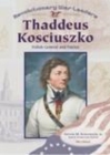 Image for Thaddeus Koâsciuszko: Polish general and patriot