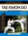 Image for Tae kwon do: the ultimate reference guide to the world&#39;s most popular martial art