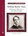 Image for Critical companion to William Butler Yeats: a literary reference to his life and work