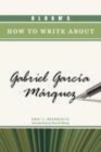 Image for Bloom&#39;s how to write about Gabriel Garcia Marquez
