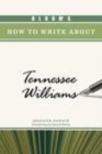 Image for Bloom&#39;s how to write about Tennessee Williams