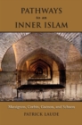 Image for Pathways to an Inner Islam: Massignon, Corbin, Guénon, and Schuon