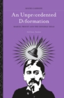 Image for An unprecedented deformation: Marcel Proust and the sensible ideas