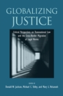 Image for Globalizing Justice: Critical Perspectives on Transnational Law and the Cross-Border Migration of Legal Norms