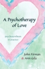 Image for A Psychotherapy of Love: Psychosynthesis in Practice