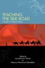 Image for Teaching the Silk Road: a guide for college teachers