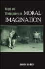 Image for Hegel and Shakespeare on Moral Imagination