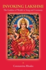 Image for Invoking Lakshmi  : the goddess of wealth in song and ceremony