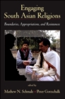 Image for Engaging South Asian Religions: Boundaries, Appropriations, and Resistances