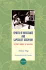 Image for Spirits of resistance and capitalist discipline: factory women in Malaysia