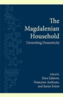 Image for The Magdalenian household: unraveling domesticity