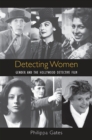 Image for Detecting women: gender and the Hollywood detective film