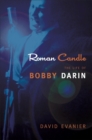 Image for Roman Candle: The Life of Bobby Darin
