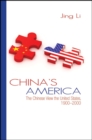 Image for China&#39;s America: the Chinese view the United States, 1900-2000