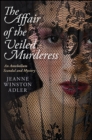 Image for Affair of the Veiled Murderess, The: An Antebellum Scandal and Mystery