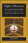 Image for Higher education and international student mobility in the global knowledge economy
