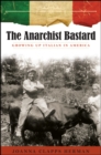 Image for Anarchist Bastard, The: Growing Up Italian in America
