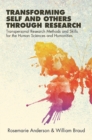 Image for Transforming Self and Others Through Research: Transpersonal Research Methods and Skills for the Human Sciences and Humanities
