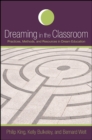 Image for Dreaming in the classroom: practices, methods, and resources in dream education