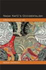 Image for Nagai Kafu&#39;s occidentalism: defining the Japanese self