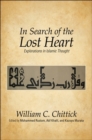 Image for In search of the lost heart: explorations in Islamic thought