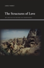 Image for The structures of love: art and politics beyond the transference