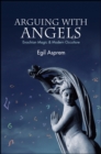 Image for Arguing with angels: Enochian magic and modern occulture