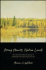 Image for Strong hearts, Native lands: the cultural and political landscape of Anishinaabe anti-clearcutting activism
