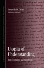 Image for Utopia of Understanding: Between Babel and Auschwitz