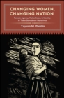 Image for Changing women, changing nation: female agency, nationhood, and identity in trans-Salvadoran narratives
