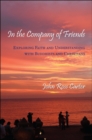 Image for In the Company of Friends: Exploring Faith and Understanding With Buddhists and Christians