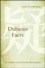 Image for Dubious facts: the evidence of early Chinese historiography