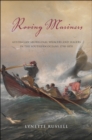 Image for Roving Mariners: Australian Aboriginal Whalers and Sealers in the Southern Oceans, 1790-1870