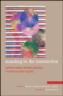 Image for Standing in the Intersection: Feminist Voices, Feminist Practices in Communication Studies