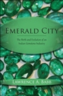 Image for Emerald City: the birth and evolution of an Indian gemstone industry
