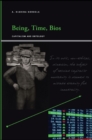 Image for Being, time, bios: capitalism and ontology