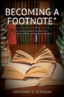 Image for Becoming a footnote: an activist-scholar finds his voice, learns to write, and survives academia