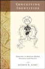 Image for Conceiving Identities: Maternity in Medieval Muslim Discourse and Practice