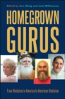 Image for Homegrown Gurus: From Hinduism in America to American Hinduism