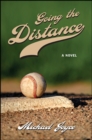 Image for Going the Distance: A Novel